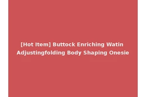 [Hot Item] Buttock Enriching Watin Adjustingfolding Body Shaping Onesie