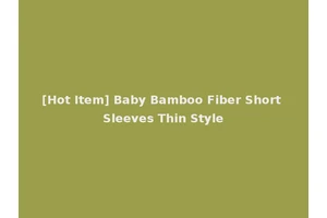 [Hot Item] Baby Bamboo Fiber Short Sleeves Thin Style