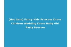 [Hot Item] Fancy Kids Princess Dress Children Wedding Dress Baby Girl Party Dresses