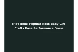 [Hot Item] Popular Rose Baby Girl Crafts Rose Performance Dress