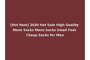 [Hot Item] 2020 Hot Sale High Quality Mens Socks Mens Socks Small Feet Cheap Socks for Men