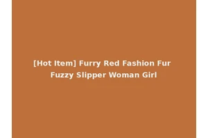 [Hot Item] Furry Red Fashion Fur Fuzzy Slipper Woman Girl