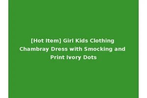 [Hot Item] Girl Kids Clothing Chambray Dress with Smocking and Print Ivory Dots
