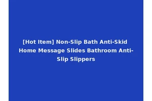 [Hot Item] Non-Slip Bath Anti-Skid Home Message Slides Bathroom Anti-Slip Slippers