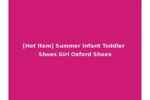 [Hot Item] Summer Infant Toddler Shoes Girl Oxford Shoes