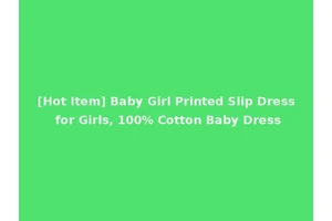 [Hot Item] Baby Girl Printed Slip Dress for Girls, 100% Cotton Baby Dress