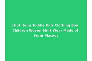 [Hot Item] Toddle Kids Clothing Boy Children Woven Shirt Wear Made of Front Placket