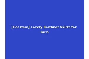 [Hot Item] Lovely Bowknot Skirts for Girls