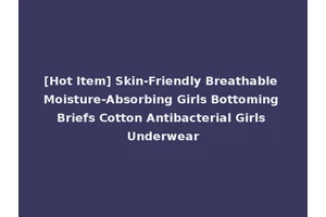 [Hot Item] Skin-Friendly Breathable Moisture-Absorbing Girls Bottoming Briefs Cotton Antibacterial Girls Underwear