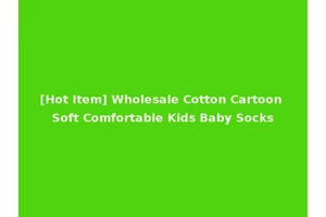 [Hot Item] Wholesale Cotton Cartoon Soft Comfortable Kids Baby Socks