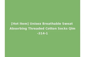 [Hot Item] Unisex Breathable Sweat Absorbing Threaded Cotton Socks Qlm-314-1