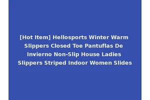 [Hot Item] Hellosports Winter Warm Slippers Closed Toe Pantuflas De Invierno Non-Slip House Ladies Slippers Striped Indoor Women Slides