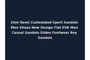 [Hot Item] Customized Sport Sandals Men Shoes New Design Flat EVA Men Casual Sandals Slides Footwear Boy Sandals