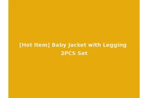 [Hot Item] Baby Jacket with Legging 2PCS Set