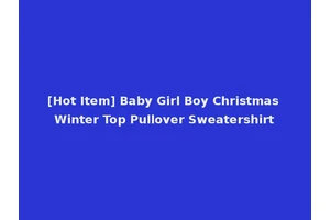 [Hot Item] Baby Girl Boy Christmas Winter Top Pullover Sweatershirt