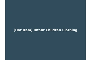 [Hot Item] Infant Children Clothing