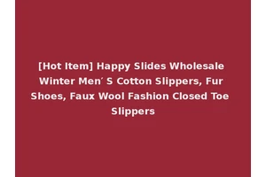 [Hot Item] Happy Slides Wholesale Winter Men′ S Cotton Slippers, Fur Shoes, Faux Wool Fashion Closed Toe Slippers