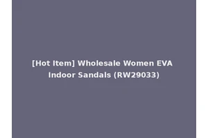 [Hot Item] Wholesale Women EVA Indoor Sandals (RW29033)