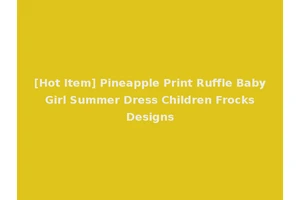 [Hot Item] Pineapple Print Ruffle Baby Girl Summer Dress Children Frocks Designs