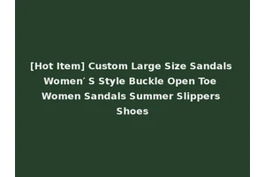 [Hot Item] Custom Large Size Sandals Women′ S Style Buckle Open Toe Women Sandals Summer Slippers Shoes