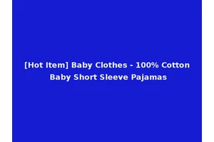 [Hot Item] Baby Clothes - 100% Cotton Baby Short Sleeve Pajamas