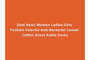 [Hot Item] Women Ladies Girls Fashion Colorful Anti-Bacterial Casual Cotton Dress Ankle Socks