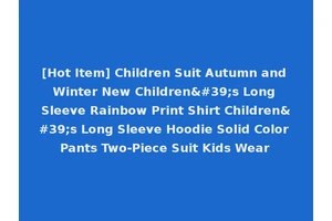 [Hot Item] Children Suit Autumn and Winter New Children's Long Sleeve Rainbow Print Shirt Children's Long Sleeve Hoodie Solid Color Pants Two-Piece Suit Kids Wear