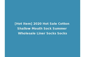 [Hot Item] 2020 Hot Sale Cotton Shallow Mouth Sock Summer Wholesale Liner Socks Socks