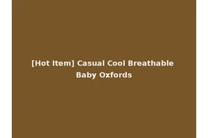 [Hot Item] Casual Cool Breathable Baby Oxfords