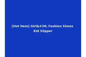 [Hot Item] Girl' Fashion Shoes Kid Slipper