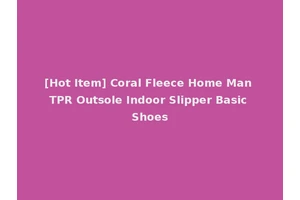 [Hot Item] Coral Fleece Home Man TPR Outsole Indoor Slipper Basic Shoes