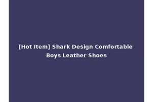 [Hot Item] Shark Design Comfortable Boys Leather Shoes
