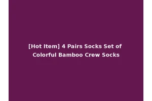 [Hot Item] 4 Pairs Socks Set of Colorful Bamboo Crew Socks