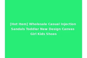 [Hot Item] Wholesale Casual Injection Sandals Toddler New Design Canvas Girl Kids Shoes