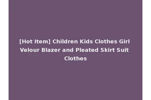 [Hot Item] Children Kids Clothes Girl Velour Blazer and Pleated Skirt Suit Clothes