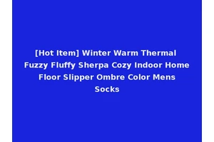 [Hot Item] Winter Warm Thermal Fuzzy Fluffy Sherpa Cozy Indoor Home Floor Slipper Ombre Color Mens Socks