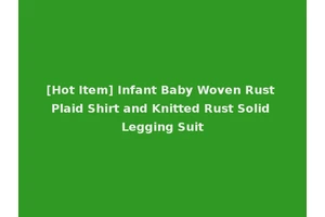 [Hot Item] Infant Baby Woven Rust Plaid Shirt and Knitted Rust Solid Legging Suit