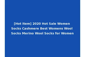 [Hot Item] 2020 Hot Sale Women Socks Cashmere Best Womens Wool Socks Merino Wool Socks for Women