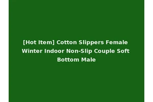 [Hot Item] Cotton Slippers Female Winter Indoor Non-Slip Couple Soft Bottom Male