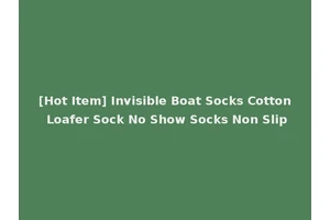 [Hot Item] Invisible Boat Socks Cotton Loafer Sock No Show Socks Non Slip