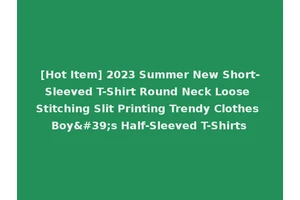 [Hot Item] 2023 Summer New Short-Sleeved T-Shirt Round Neck Loose Stitching Slit Printing Trendy Clothes Boy's Half-Sleeved T-Shirts