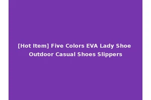 [Hot Item] Five Colors EVA Lady Shoe Outdoor Casual Shoes Slippers
