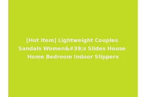 [Hot Item] Lightweight Couples Sandals Women's Slides House Home Bedroom Indoor Slippers