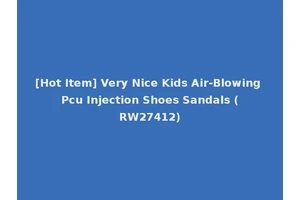 [Hot Item] Very Nice Kids Air-Blowing Pcu Injection Shoes Sandals (RW27412)