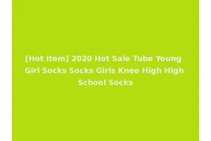 [Hot Item] 2020 Hot Sale Tube Young Girl Socks Socks Girls Knee High High School Socks