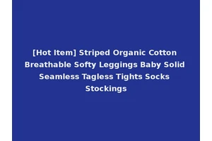 [Hot Item] Striped Organic Cotton Breathable Softy Leggings Baby Solid Seamless Tagless Tights Socks Stockings