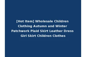 [Hot Item] Wholesale Children Clothing Autumn and Winter Patchwork Plaid Skirt Leather Dress Girl Skirt Children Clothes