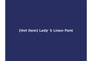 [Hot Item] Lady′ S Linen Pant