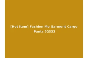 [Hot Item] Fashion Me Garment Cargo Pants 52333