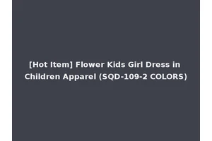 [Hot Item] Flower Kids Girl Dress in Children Apparel (SQD-109-2 COLORS)